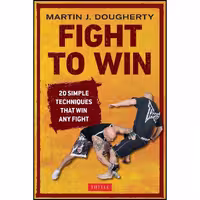 کتاب زبان اصلی Fight to Win اثر Martin Dougherty انتشارات Tuttle Publishing
