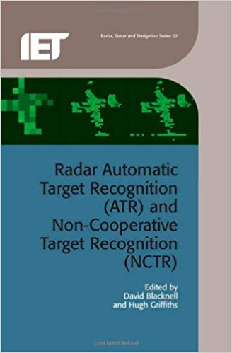  دانلود کتاب Radar Automatic Target Recognition (Atr) And Non-Cooperative Target Recognition (Nctr), 2013 - دانلود کتاب های دانشگاهی