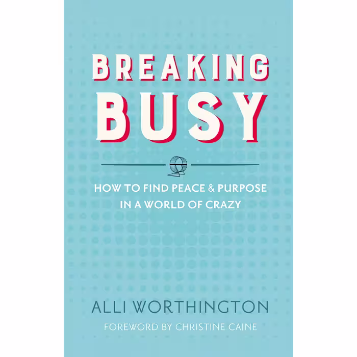 کتاب زبان اصلی Breaking Busy اثر Alli Worthington and Christine Caine
