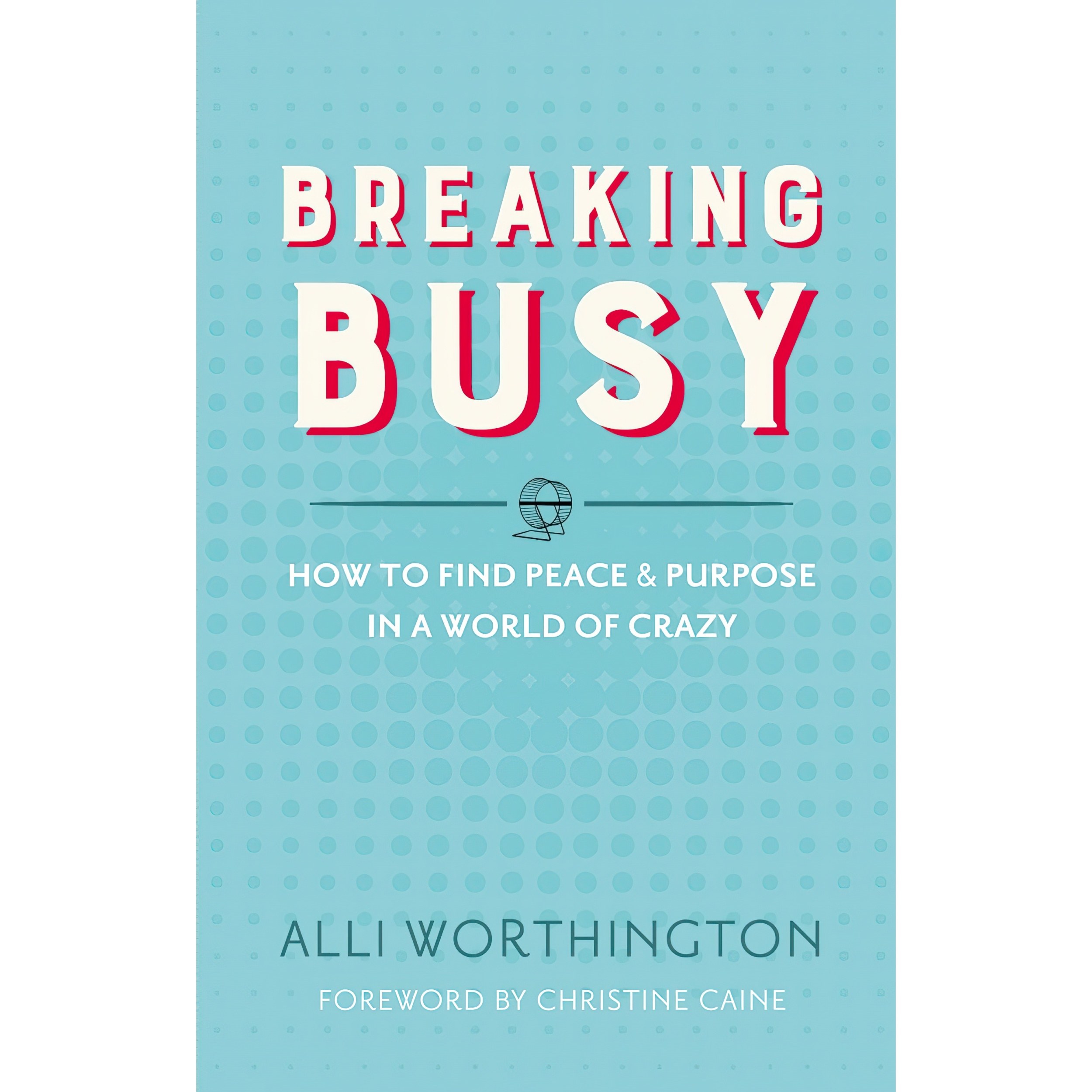 کتاب زبان اصلی Breaking Busy اثر Alli Worthington and Christine Caine